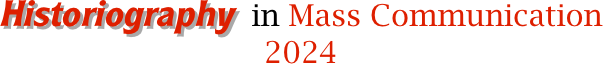Historiography  in Mass Communication
2024